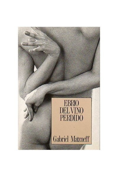 Ebrio del vino perdido. Una novela apasionada, desesperada e impúdica. El Nabokov Francés.